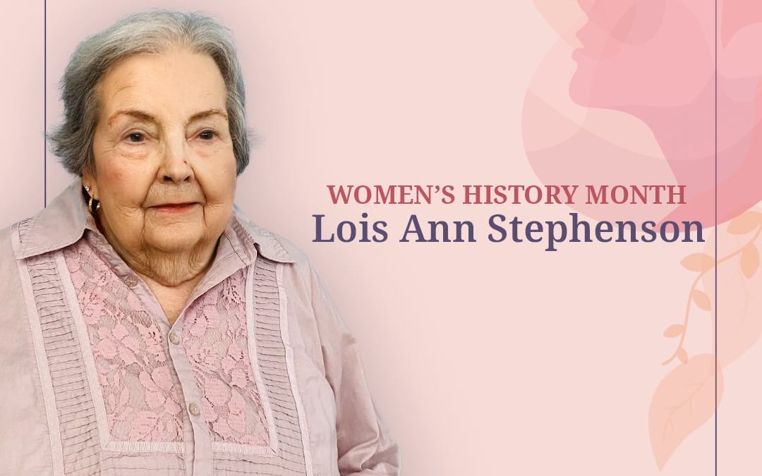 Lois Ann Stephenson – Women’s History Month